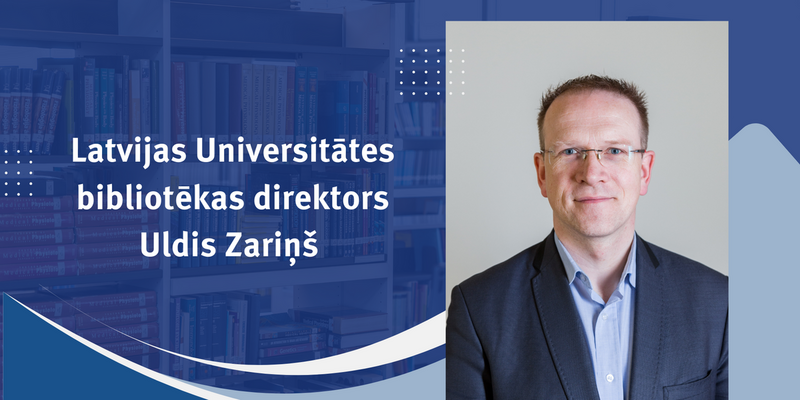 LU bibliotēkai jauns direktors – Uldis Zariņš